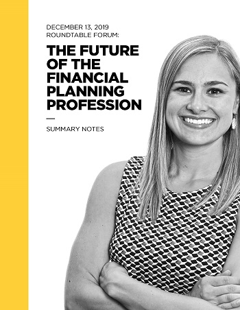 The Future of the Financial Planning Profession: Summary Notes from December 2019 Roundtable Discussion
